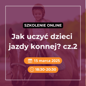 Szkolenie online: Jak uczyć dzieci jazdy konnej? cz.2